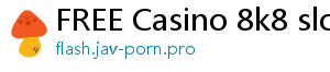 FREE Casino 8k8 slot